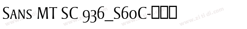 Sans MT SC 936_S60C字体转换 Sans MT SC 936_S60C字体转换